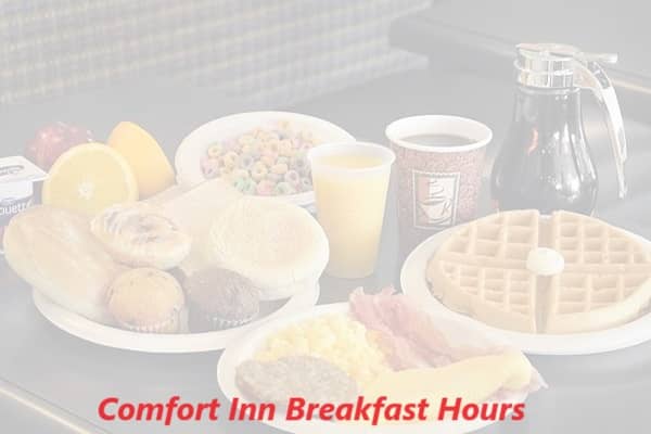 Comfort Inn Breakfast Hours & Menu 2024